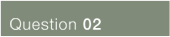 QUESTION 02
